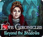 Love Chronicles: Beyond the Shadows игра