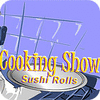 Cooking Show — Sushi Rolls игра