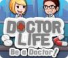 Doctor Life: Be a Doctor! игра