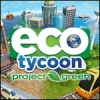 Eco Tycoon - Project Green игра