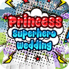 Princess Superhero Wedding игра