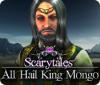 Scarytales: All Hail King Mongo игра