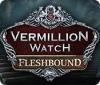 Vermillion Watch: Fleshbound игра