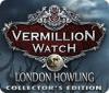 Vermillion Watch: London Howling Collector's Edition игра