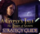 A Gypsy's Tale: The Tower of Secrets Strategy Guide игра