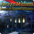 Antique Mysteries: Secrets of Howard's Mansion игра Antique Mysteries: Secrets of Howard's Mansion игра