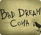Bad Dream: Coma игра