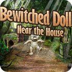 Bewitched Doll Near the House игра
