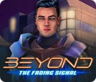 Beyond: The Fading Signal игра