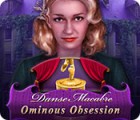 Danse Macabre: Ominous Obsession игра