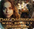 Dark Dimensions: Wax Beauty Strategy Guide игра