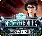 Dead Reckoning: Brassfield Manor игра