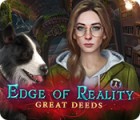 Edge of Reality: Great Deeds игра