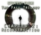 The Fall Trilogy Chapter 2: Reconstruction Strategy Guide игра