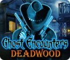 Ghost Encounters: Deadwood игра