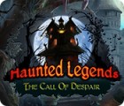 Haunted Legends: The Call of Despair игра