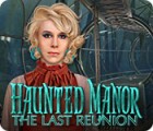 Haunted Manor: The Last Reunion игра