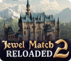 Jewel Match 2: Reloaded игра