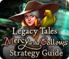 Legacy Tales: Mercy of the Gallows Strategy Guide игра Legacy Tales: Mercy of the Gallows Strategy Guide игра