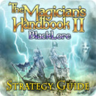 The Magician's Handbook II: BlackLore Strategy Guide игра