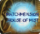Matchmension: House of Mist игра