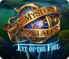 Mystery Tales: Eye of the Fire игра