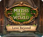 Myths of the World: Love Beyond игра