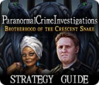 Paranormal Crime Investigations: Brotherhood of the Crescent Snake Strategy Guide игра