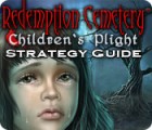 Redemption Cemetery: Children's Plight Strategy Guide игра