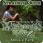 Return to Mysterious Island 2: Mina's Fate Strategy Guide игра