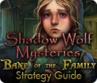 Shadow Wolf Mysteries: Bane of the Family Strategy Guide игра
