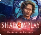 Shadowplay: Harrowstead Mystery игра
