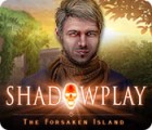 Shadowplay: The Forsaken Island игра Shadowplay: The Forsaken Island игра