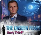 The Unseen Fears: Body Thief игра