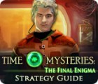 Time Mysteries: The Final Enigma Strategy Guide игра