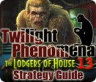 Twilight Phenomena: The Lodgers of House 13 Strategy Guide игра