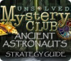 Unsolved Mystery Club: Ancient Astronauts Strategy Guide игра