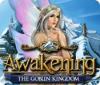Awakening: The Goblin Kingdom игра