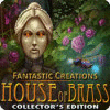 Fantastic Creations: House of Brass Collector's Edition игра