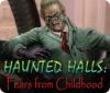 Haunted Halls: Fears from Childhood игра