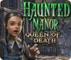 Haunted Manor: Queen of Death игра