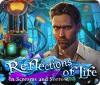 Reflections of Life: In Screams and Sorrow game