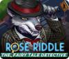Роуз Риддл. Сказочный детектив game
