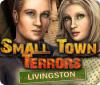 Small Town Terrors: Livingston game