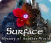 Surface: Mystery of Another World игра