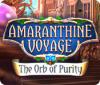 Amaranthine Voyage: The Orb of Purity игра