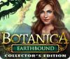 Botanica: Earthbound Collector's Edition игра