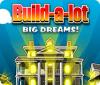 Build-a-Lot: Big Dreams игра