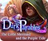 Dark Parables: The Little Mermaid and the Purple Tide Collector's Edition игра