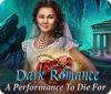 Dark Romance: A Performance to Die For игра